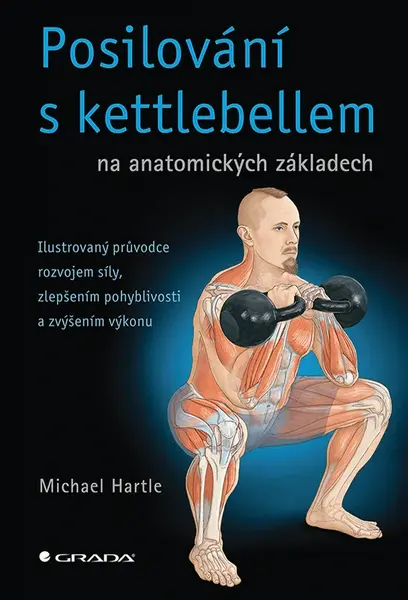 Kniha: Posilování s kettlebellem na anatomických základech od Hartle Michael