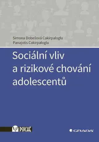 Sociální vliv a rizikové chování adolescentů - Panajotis Cakirpaloglu, Cakirpaloglu Dobešová Simona - e-kniha