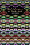 Alice's Adventures in Wonderland - Lewis Carroll