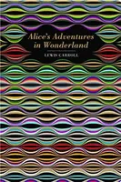 Alice's Adventures in Wonderland - Lewis Carroll