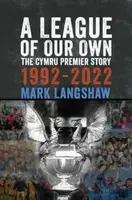 A League of Our Own - Mark Langshaw