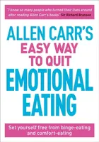 Allen Carr's Easy Way to Quit Emotional Eating - Allen Carr, John Dicey