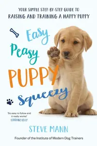 Easy Peasy Puppy Squeezy - Steve Mann