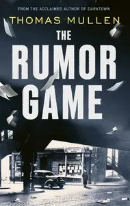 The Rumor Game - Thomas Mullen
