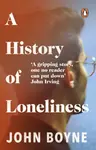 A History of Loneliness - John Boyne