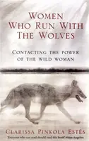 Women Who Run With The Wolves - Clarissa Pinkola Estes