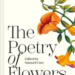 The Poetry of Flowers - Samuel Carr
