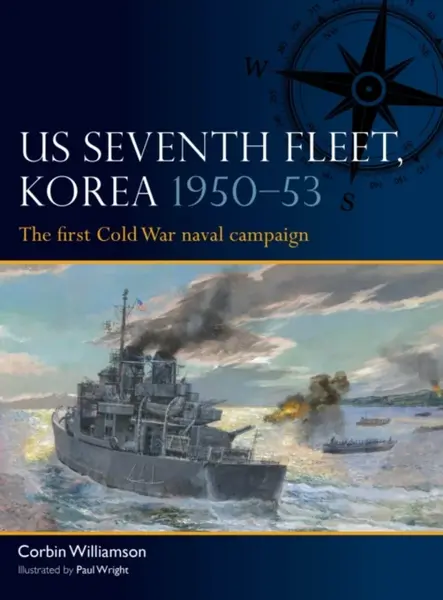 US Seventh Fleet, Korea 1950â€“53 - Corbin Williamson