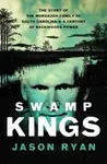 Swamp Kings - Jason Ryan