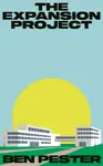 The Expansion Project - Ben Pester