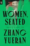 Women, Seated - Jeremy Tiang, Zhang Yueran