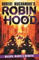 Robin Hood 8: Ballots, Blasts & Betrayal (Robert Muchamore's Robin Hood) - Robert Muchamore