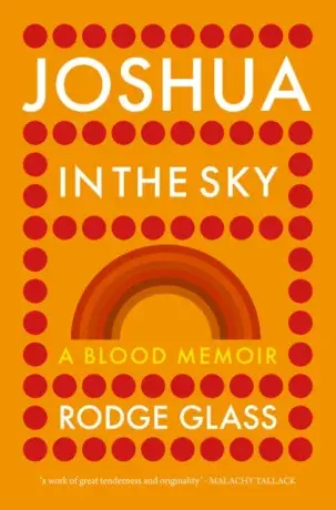 Joshua in the Sky - Rodge Glass