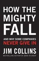 How the Mighty Fall - Jim Collins