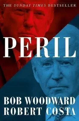 Peril - Bob Woodward, Robert Costa