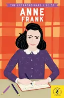 The Extraordinary Life of Anne Frank - Kate Scott