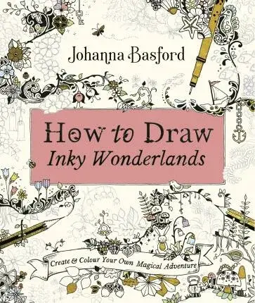 How to Draw Inky Wonderlands - Johanna Basfordová
