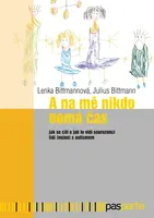 A na mě nikdo nemá čas - Julius Bittmann, Lenka Bittmannová