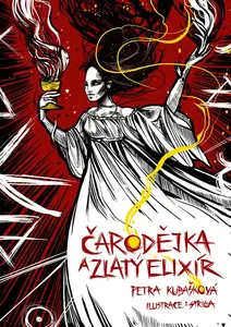Čarodějka a zlatý elixír - Petra Kubašková