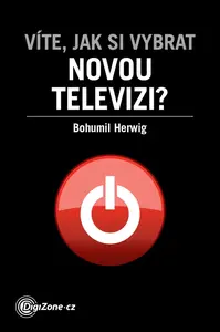 Víte, jak si vybrat novou televizi? - Bohumil Herwig
