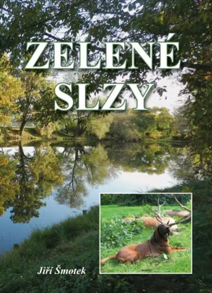 Zelené slzy - Jiří Šmotek