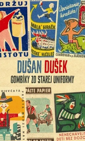 Gombíky zo starej uniformy - Dušan Dušek