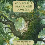 Kdo postaví nejkrásnější domeček? - Richardson Steve