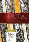 Marie Terezie: Požehnaná císařovna / Maria Theresa: The Blessed Empress - Sabrina D. Harris