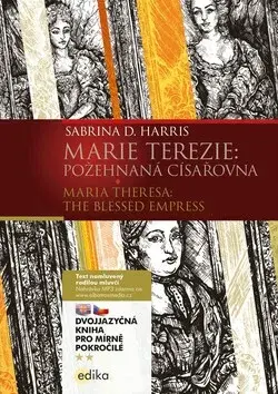 Marie Terezie: Požehnaná císařovna / Maria Theresa: The Blessed Empress - Sabrina D. Harris