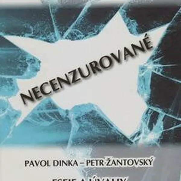 Slovensko-české, česko-slovenské NECENZUROVANÉ - Petr Žantovský, Pavol Dinka