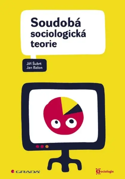 Soudobá sociologická teorie - Jan Balon, Jiří Šubrt