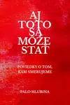 Aj toto sa môže stať - Palo Hlubina