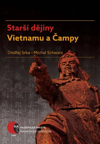 Starší dějiny Vietnamu a Čampy - Michal Schwarz, Ondřej Srba
