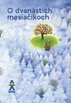 O dvanástich mesiačikoch - Mária Ďuríčková
