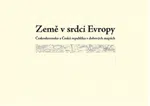 Země v srdci Evropy – soubor dobových map - Eva Semotanová