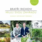 Miluj svou zahradu - Zahrady inspirované přírodou - Rich Harry, Rich David
