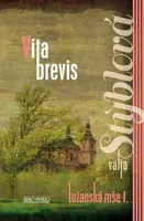 Lužanská mše I. - Vita Brevis - Valja Stýblová