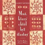 Muž, který chtěl být šťastný - Laurent Gounelle - audiokniha