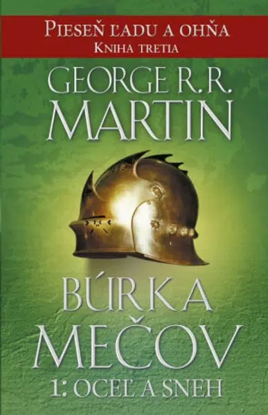 Búrka mečov 1: Oceľ a sneh - Pieseň ľadu a ohňa 3 (slovensky) - George R. R. Martin