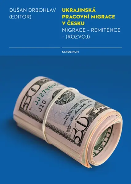 Ukrajinská pracovní migrace v Česku - Dušan Drbohlav