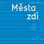 Města zdí. Život a smrt obchodních center - Anna Beata Háblová