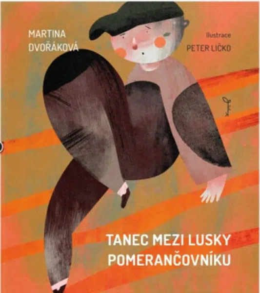 Tanec mezi lusky pomerančovníku - Martina Dvořáková, Peter Ličko