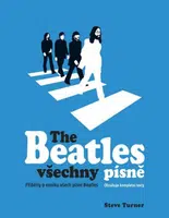 The Beatles všechny písně  Steve Turner - Steve Turner