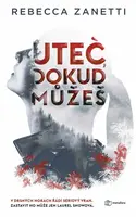 Uteč, dokud můžeš - Rebecca Zanetti