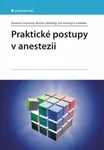 Praktické postupy v anestezii - Barbora Jindrová, Martin Stříteský, Jan Kunstýř