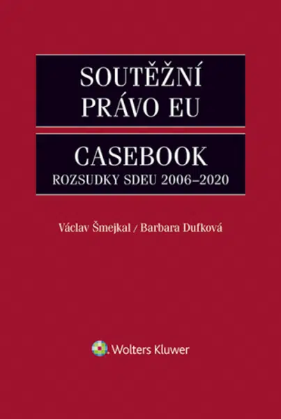 Soutěžní právo EU – Casebook - Václav Šmejkal, Dufková Barbara - e-kniha