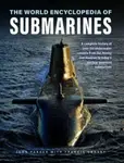 Submarines, The World Encyclopedia of - Francis Crosby, John Parker