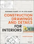 Construction Drawings and Details for Interiors - Rosemary  Kilmer, W. Otie  Kilmer