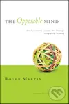 The Opposable Mind (How Successful Leaders Win Through Integrative Thinking) - kniha z kategorie Podnikání