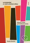 Vyprávění z vinylového věku (Historie české gramofonové desky) - kniha z kategorie Hudba